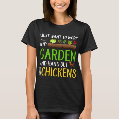 I Just Want To Work In My Garden And Hang Out Chic T_Shirt