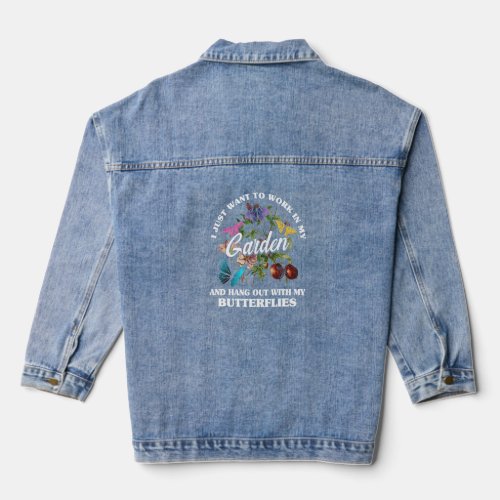 I Just Want To Work In My Garden And Hang Out Gard Denim Jacket