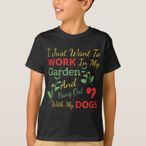 I Just Want To Work In My Garden And Hang Out With T_Shirt