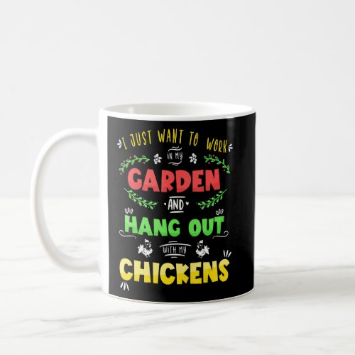 I Just Want To Work In My Garden And Hangout With  Coffee Mug
