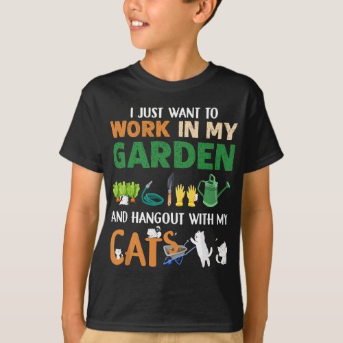 I Just Want To Work In My Garden And Hangout With  T_Shirt