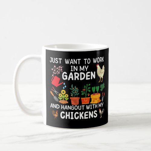 I Just Want To Work In My Garden And Play With My  Coffee Mug