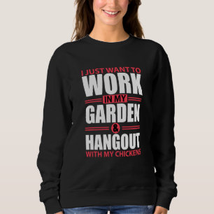 I Just Want To Work In My Garden & Hang Out With M Sweatshirt