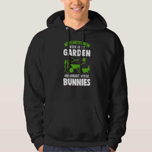 I Just Want To Work In My Garden Rabbit  Hoodie