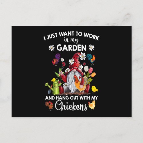 I Just Want To Work In My Garden With My Chickens  Postcard