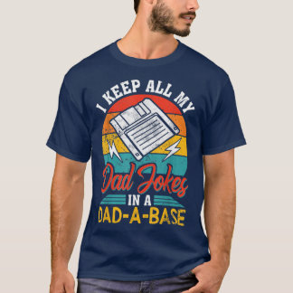 I Keep All My Dad Jokes Fathers Day Gift For Dad  T-Shirt