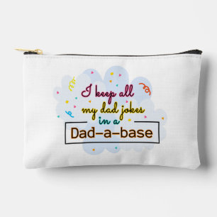 I Keep All My Dad Jokes In A Dad-A-Base Accessory Pouch