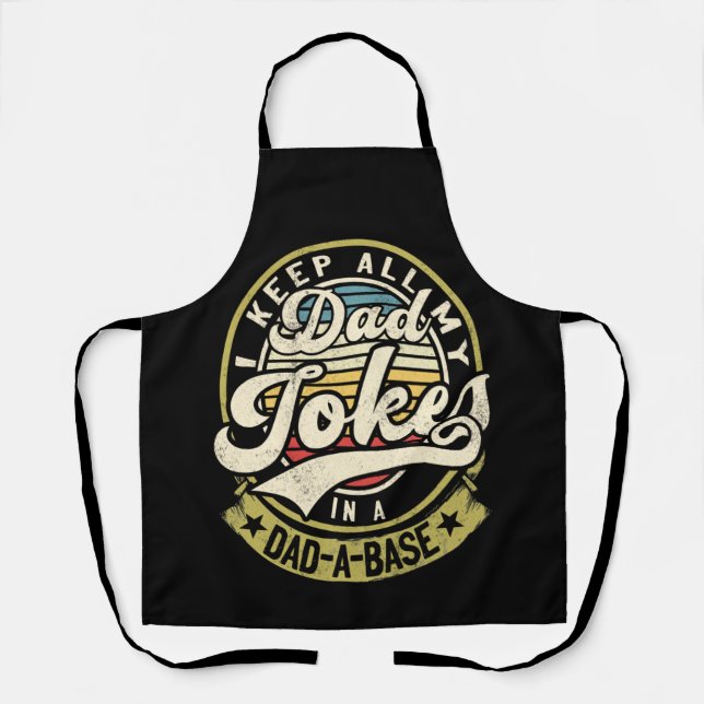I Keep All My Dad Jokes In A Dad A Base Dad Jokes Apron (Front)