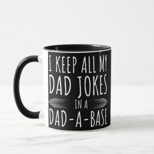 I Keep All My Dad Jokes In A Dad A Base Dad Jokes Mug