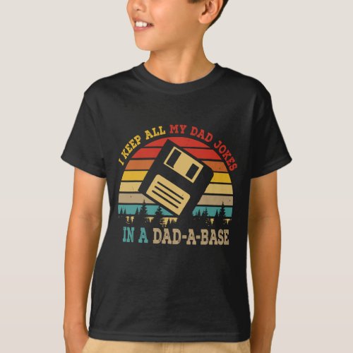 I Keep All My Dad Jokes In A Dad_A_Base Funny Fath T_Shirt