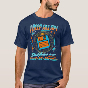 I Keep All My Dad Jokes In A Dad-A-Base Funny Gift T-Shirt