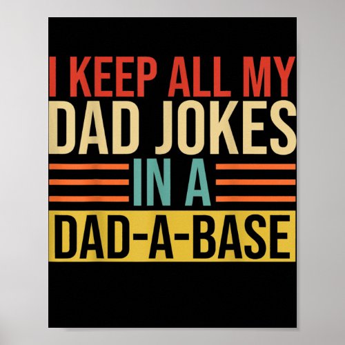 I Keep All My Dad Jokes In A Dad A Base Funny Poster