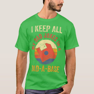 I Keep All My Dad Jokes In A Dad A Base Funny Vint T-Shirt