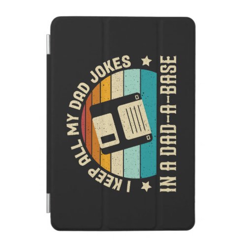 I Keep All My Dad Jokes In A Dad_A_Base iPad Mini Cover