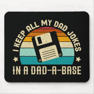 I Keep All My Dad Jokes In A Dad-A-Base Mouse Pad