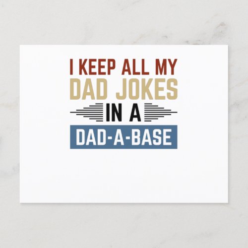I Keep All My Dad Jokes In A Dad_A_Base Postcard