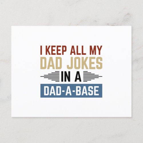 I Keep All My Dad Jokes In A Dad_A_Base Postcard