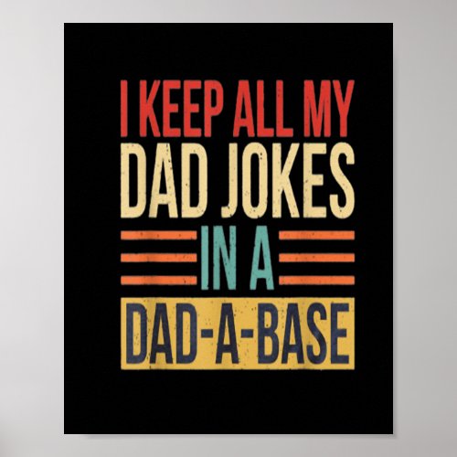 I Keep All My Dad Jokes In A Dad A Base  Poster