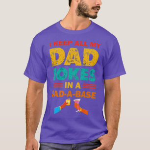 I keep all my dad jokes in a dad a base T-Shirt