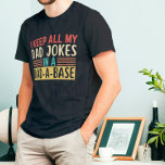 I Keep All My Dad Jokes in a Dad A Base T-Shirt<br><div class="desc">Funny Dad quote saying I Keep All My Dad Jokes in a Dad A Base,  vintage style.</div>
