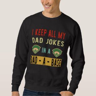 I Keep All My Dad Jokes In A Dad A Base Vintage Ba Sweatshirt