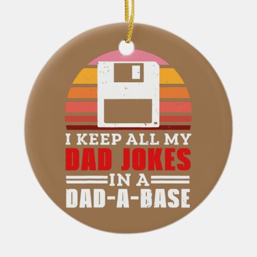 I Keep All My Dad Jokes In A Dad A Base Vintage Ceramic Ornament