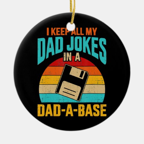 I Keep All My Dad Jokes In A Dad A Base Vintage Ceramic Ornament