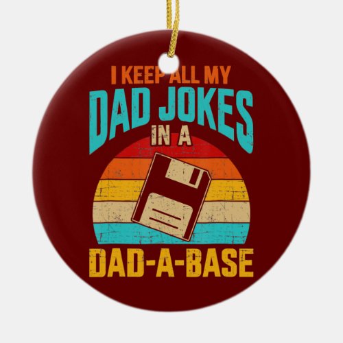 I Keep All My Dad Jokes In A Dad A Base Vintage Ceramic Ornament