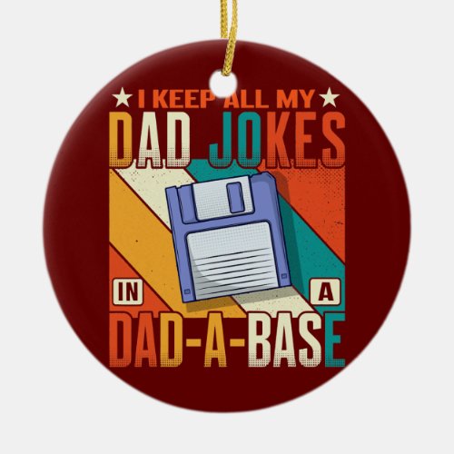 I Keep All My Dad Jokes In A Dad A Base Vintage Ceramic Ornament