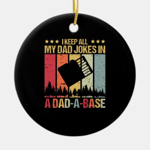 I Keep All My Dad Jokes In A Dad_A_Base Vintage Ceramic Ornament