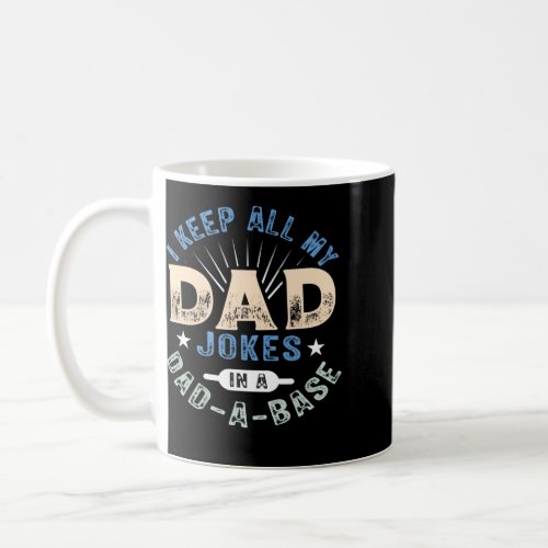 I Keep All My Dad Jokes In A Dad A Base Vintage Fa Coffee Mug