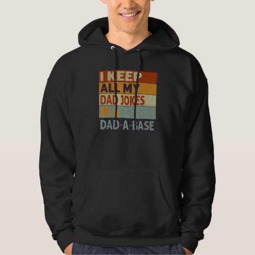 I Keep All My Dad Jokes In A Dad_A_Base Vintage Fa Hoodie