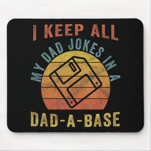 I Keep All My Dad Jokes In A Dad_A_Base Vintage Fa Mouse Pad