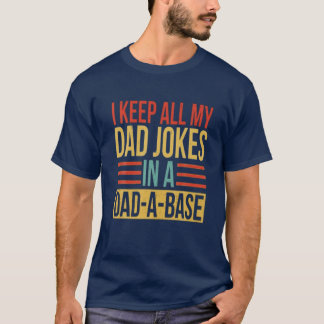 I Keep All My Dad Jokes In A Dad-A-Base Vintage Fa T-Shirt