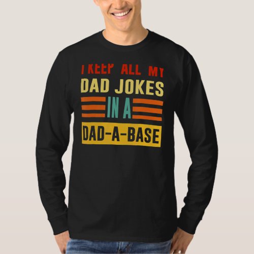 I Keep All My Dad Jokes In A Dad A Base Vintage Fa T_Shirt