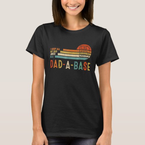 I Keep All My Dad Jokes In A Dad A Base Vintage Fa T_Shirt