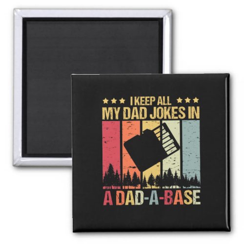 I Keep All My Dad Jokes In A Dad_A_Base Vintage Magnet