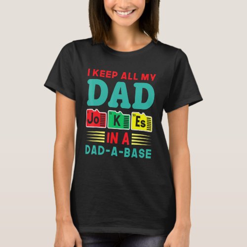 I Keep All My Dad Jokes In A Dad A Base Vintage Sd T_Shirt