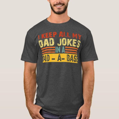 I Keep All My Dad Jokes In A Dad A Base Vintage T_Shirt