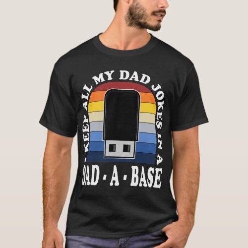 I Keep All My Dad Jokes In A Dad_A_Base Vintage T_Shirt