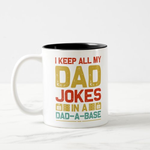I Keep All My Dad Jokes In A Dad_A_Base Vintage Two_Tone Coffee Mug