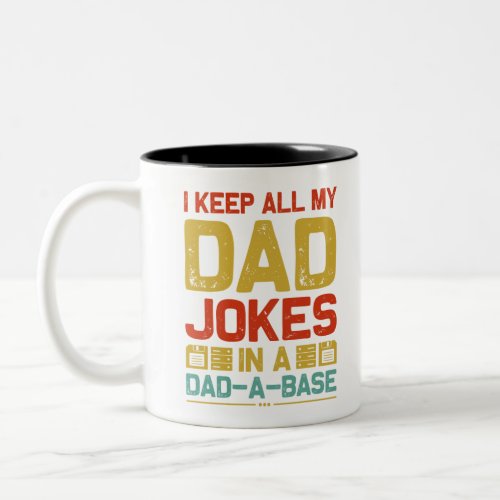 I Keep All My Dad Jokes In A Dad_A_Base Vintage Two_Tone Coffee Mug