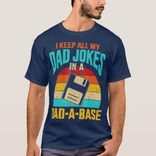 I Keep All My Dad Jokes In A DadABase Vintage Fath T-Shirt