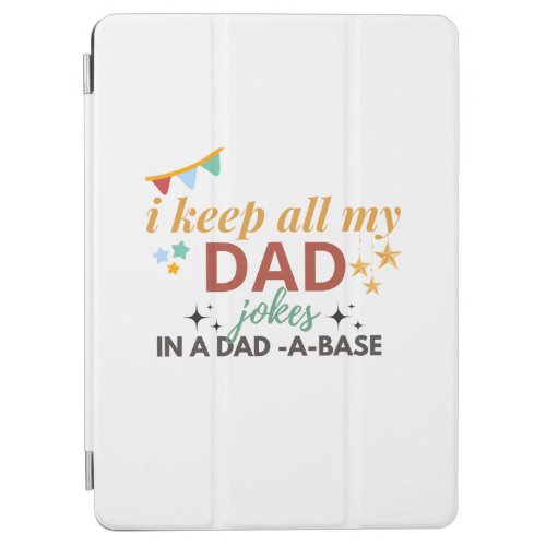 I keep all my dad jokes in funny dad iPad air cover