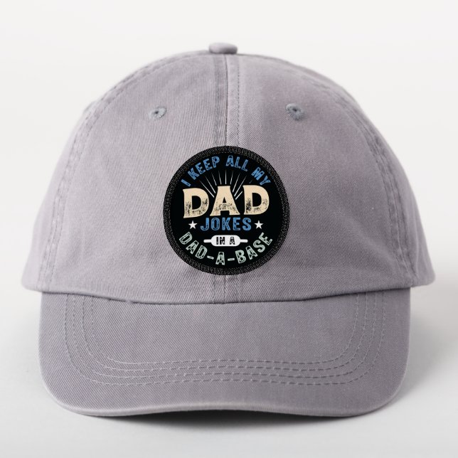 I Keep All of My Dad Jokes In A Dad A Base Funny Patch (On Headwear)