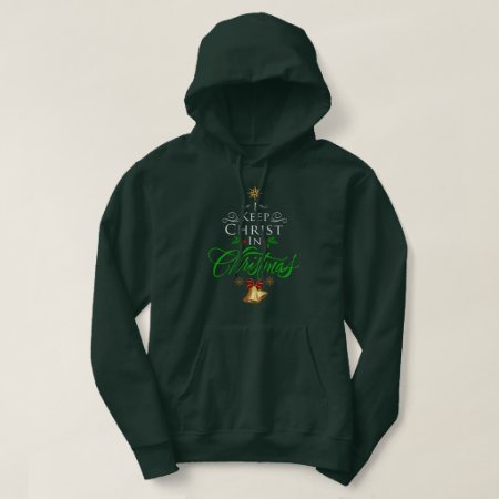 I Keep Christ In Christmas Funny Holiday T-shirt Hoodie