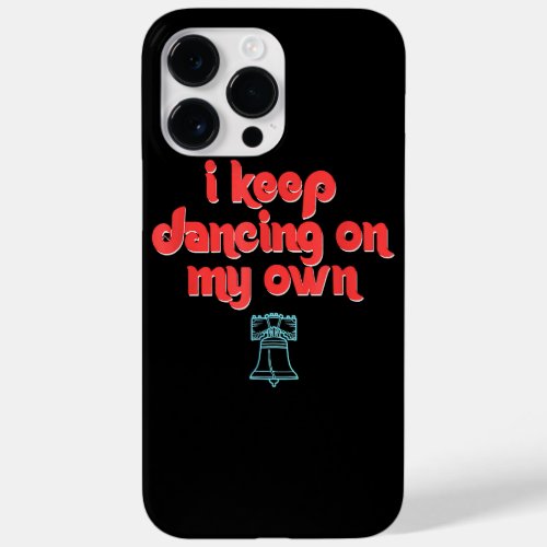 I Keep Dancing on My Own Philly Philadelphia  Case_Mate iPhone 14 Pro Max Case