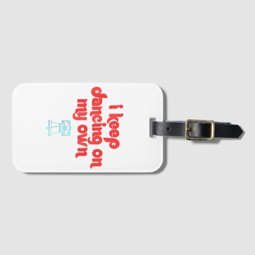 I Keep Dancing on My Own Philly Philadelphia  Luggage Tag