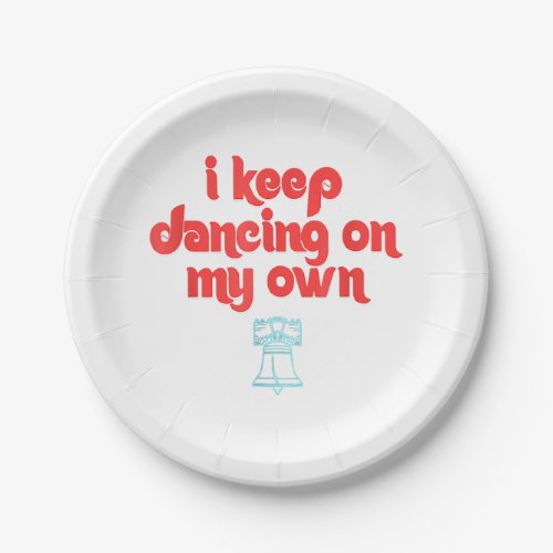 I Keep Dancing on My Own Philly Philadelphia  Paper Plates