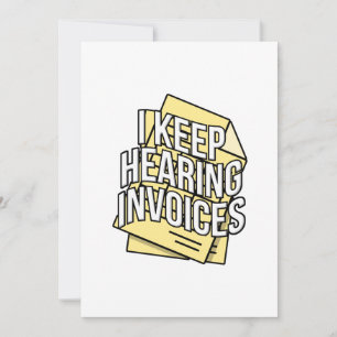 I Keep Hearing Invoices Accountant Bookkeeper Gift Thank You Card